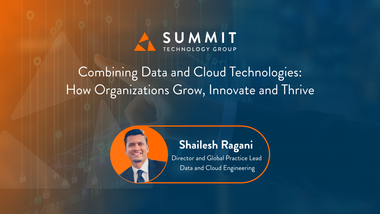 Combining Data and Cloud Technologies: How Organizations Grow, Innovate and Thrive.